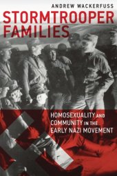 book Stormtrooper families: homosexuality and community in the early Nazi movement