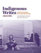 book Indigenous writes: a guide to First Nations, Métis, and Inuit issues in Canada