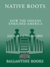 book Native roots: how the Indians enriched America