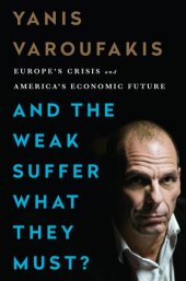 book And the weak suffer what they must?: Europe, austerity and the threat to global stability