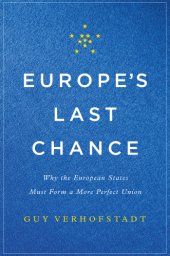 book Europe's Last Chance: Why the European States Must Form a More Perfect Union