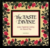 book The Taste Divine: Indian Vegetarian Cooking the Natural Way