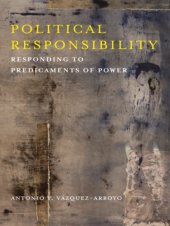 book Political responsibility: responding to predicaments of power