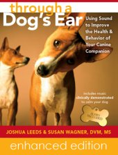 book Through a dog's ear: using sound to improve the health & behavior of your canine companion