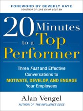 book 20 minutes to a top performer: three fast and effective conversations to motivate, develop, and engage your employees