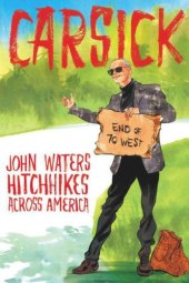 book Carsick: John Waters hitchhikes across America