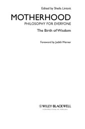 book Motherhood - Philosophy for Everyone: the Birth of Wisdom