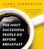 book What the most successful people do before breakfast: and two other short guides to achieving more at work and at home