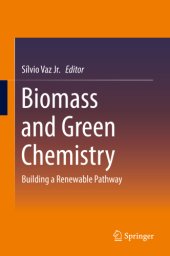 book Biomass and Green Chemistry: Building a Renewable Pathway