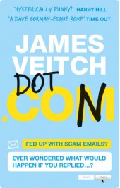 book Dot.con: fed up with scam emails?: ever wondered what would happen if you replied--?