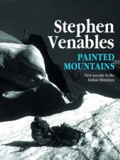 book Painted mountains: first ascents in the Indian Himalaya