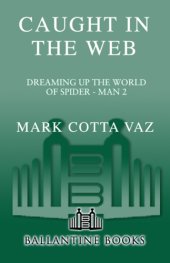 book Caught in the web: dreaming up the world of Spider-Man 2