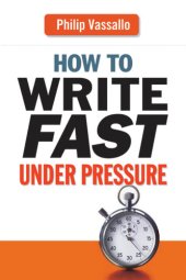 book How to Write Fast Under Pressure