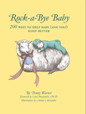 book Rock-a-bye baby: 200 Ways to Help Baby (and You!) Sleep Better