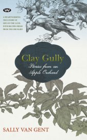 book Clay Gully: Stories from an apple orchard