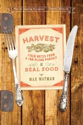 book Harvest: field notes from a far-flung pursuit of real food