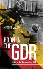 book Born in the GDR: Living in the Shadow of the Wall