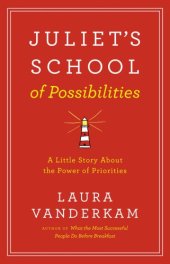 book Juliet's school of possibilities: a little story about the power of priorities