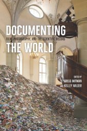 book Documenting the World: Film, Photography, and the Scientific Record