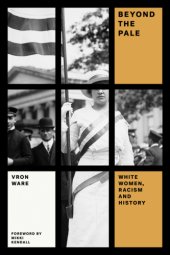 book Beyond the pale: white women, racism, and history