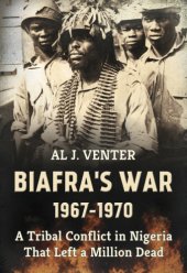 book Biafra's War 1967-1970: a Tribal Conflict in Nigeria That Left a Million Dead