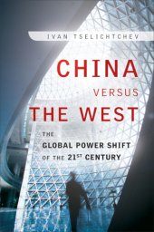 book China versus the west: the global power shift of the 21st century