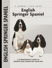 book English Springer Spaniel: a Comprehensive Guide to Owning and Caring for Your Dog