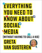 book Everything you need to know about social media: (without calling a kid)