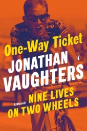 book One-way ticket: nine lives on two wheels: a memoir
