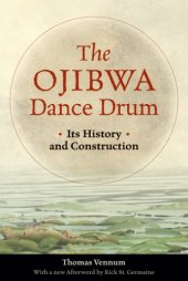 book The Ojibwa dance drum: its history and construction