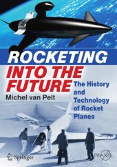 book Rocketing Into the Future: the History and Technology of Rocket Planes