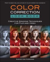 book Color Correction Look Book: Creative Grading Techniques for Film and Video (Digital Video & Audio Editing Courses)