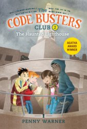 book The haunted lighthouse: the Code Busters Club Series, Book 2