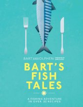 book Bart's Fish Tales: a fishing adventure in over 100 recipes