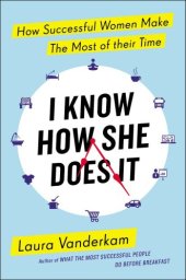 book I know how she does it: how successful women make the most of their time