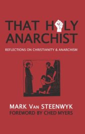 book That holy anarchist: reflections on Christianity & anarchism