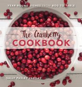 book The cranberry cookbook: year-round dishes from bog to table