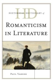 book Historical Dictionary of Romanticism in Literature