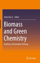 book Biomass and Green Chemistry: Building a Renewable Pathway