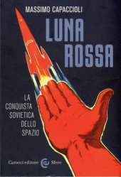 book Luna rossa. La conquista sovietica dello spazio