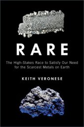 book Rare: the high-stakes race to satisfy our need for the scarcest metals on Earth