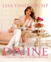 book Simply divine: a guide to easy, elegant, and affordable entertaining