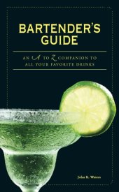 book Bartender's Guide: an A to Z Companion to All Your Favorite Drinks