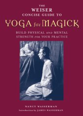 book The Weiser Concise Guide to Yoga for Magick