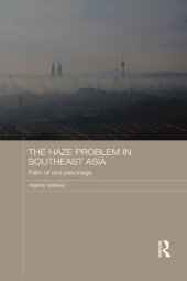 book The haze problem in Southeast Asia: palm oil and patronage