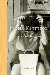 book People Knitting: A Century of Photographs