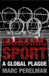 book Barbaric sport: a global plague