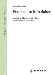 book Franken im Mittelalter: Identität und Profil im Spiegel von Bewußtsein und Vorstellung