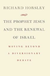 book The Prophet Jesus and the Renewal of Israel