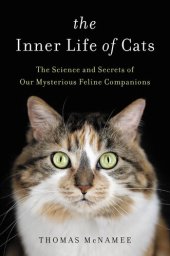 book The Inner Life of Cats: The Science and Secrets of Our Mysterious Feline Companions